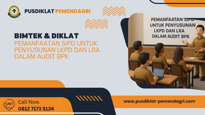 Bimtek & Diklat Pemanfaatan SIPD untuk Penyusunan LKPD dan LRA dalam Audit BPK
