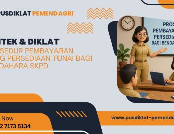 Bimtek & Diklat Prosedur Pembayaran Uang Persediaan Tunai Bagi Bendahara SKPD