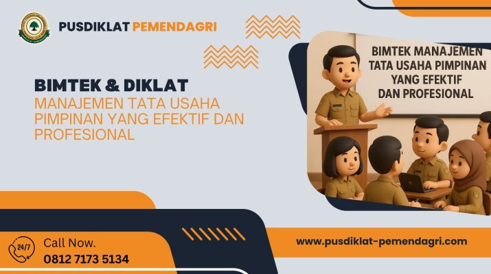 Bimtek & Diklat Manajemen Tata Usaha Pimpinan yang Efektif dan Profesional